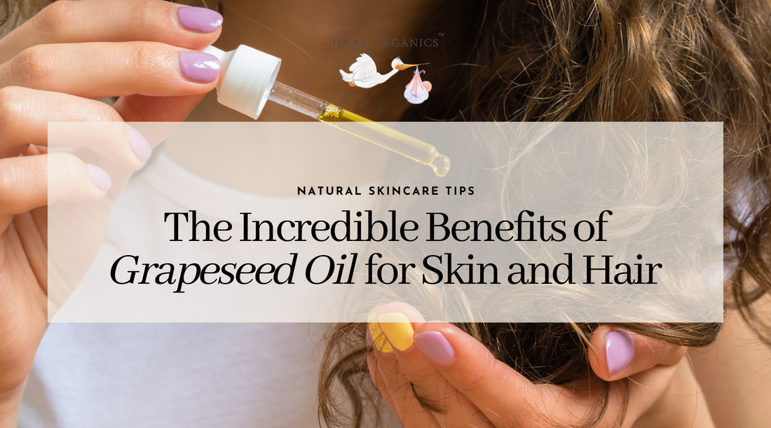 The Incredible Benefits of Grapeseed Oil for Skin and Hair