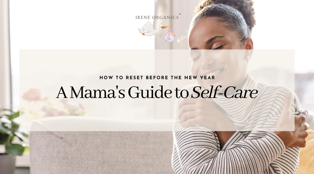 How to Reset Before the New Year: A Mama's Guide to Self-Care