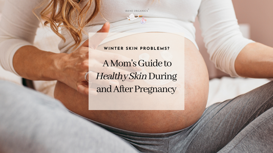 A Mom's Guide to Healthy Skin During and After Pregnancy