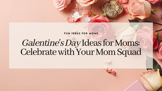 5 Galentine's Day Ideas for Moms: Celebrate with Your Mom Squad